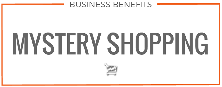 Business Benefits Mystery Shopping
